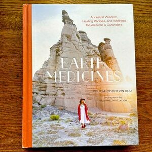 EARTH MEDICINES By Felicia Cocotzin Ruiz